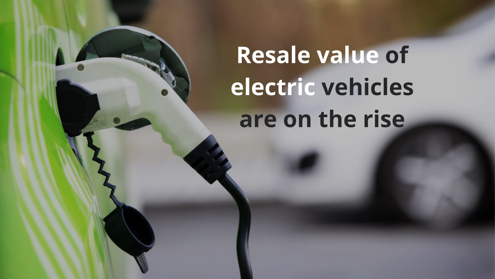 Resale value of electric vehicles are on the rise