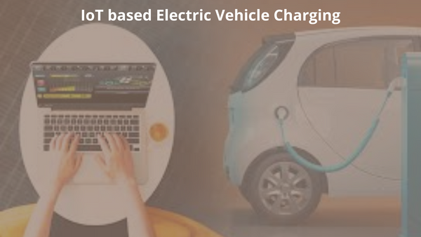 IoT based Electric Vehicle Charging